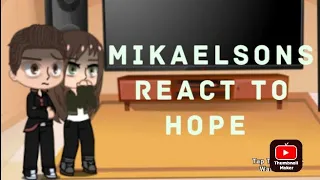 《The Mikaelsons react to Hope》《Part 2》
