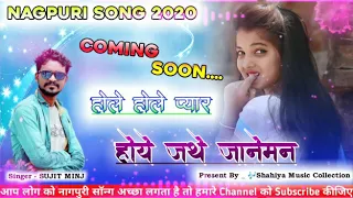 New Nagpur Song  2020  Coning soon.  Singar Sujut Minz  New Nagpuri Song 2020