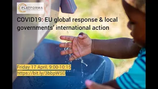 PLATFORMA Webinar: "COVID19: EU global response & local governments  international action"