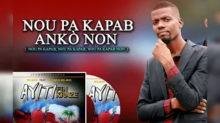 AYITI FIN KRAZE ( Nou pa kabap anko)_WILMAN FEAT ALCIMUS BELANO   (vidéo lyrics)