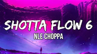 NLE Choppa - Shotta Flow 6 (Lyrics) | Said I was done, I'm back at it again