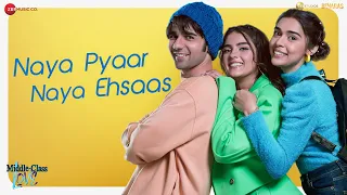 Naya Pyaar Naya Ehsaas - Middle-Class Love | Prit K, Kavya T, Eisha S | Jubin N, Palak M, Himesh R