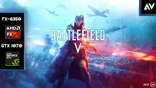 Battlefield V Open Beta Benchmark: FX 8350 & GTX 1070