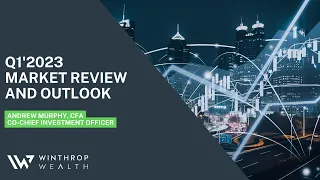 Q1'2023 Market Review and Outlook