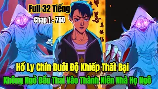 Chap 1 - 750 | Hồ Ly Chín Đuôi Độ Kiếp Thất Bại | Ta Là Tái Sinh Của Nàng Tiên Cáo