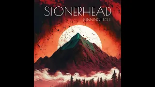 STONERHEAD - Running High [FULL ALBUM] 2024