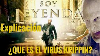 ¿Que Es El Virus Krippin De Soy Leyendas ? Explicación De VIRUS De SOY LEYENDA De Will Smith.
