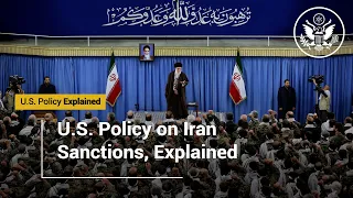 U.S. Policy on Iran Sanctions, Explained