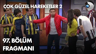 Çok Güzel Hareketler 2 - 97. Bölüm Fragmanı