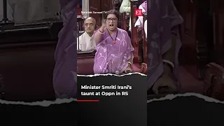 Minister Smriti Irani's taunt at Oppn in RS