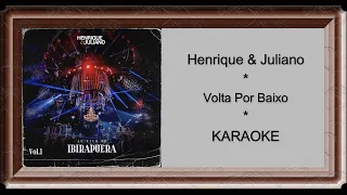 Henrique e Juliano - Volta Por Baixo  - KARAOKÊ - com backing vocals