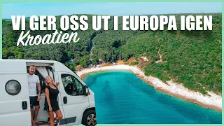 VI GER OSS UT I EUROPA IGEN - anländer till vårt favoritland - Kroatien!