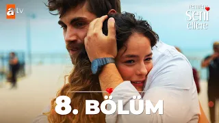 Vermem Seni Ellere 8. Bölüm @atvturkiye