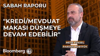 Sabah Raporu - "Kredi/Mevduat Makası Düşmeye Devam Edebilir" | 3 Mayıs 2024