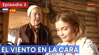 Serie rusa HD ★ EL VIENTO EN LA CARA (Ep. 3) ★ Subtítulos en ESPAÑOL y RUSO ★ RusAmor