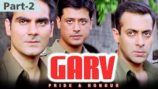 Garv (Part-2) | Salman Khan, Shilpa Shetty, Amrish Puri | Movie In Parts (2/10)