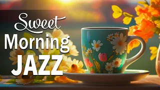 Sweet Morning Jazz ☕ Happy Spring Jazz and Elegant February Bossa Nova Music for Relax, work, study