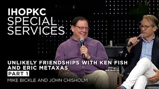 Unlikely Friendships with Ken Fish and Eric Metaxas Part 1 | Mike Bickle and John Chisholm