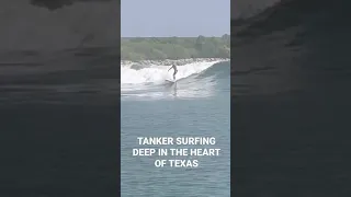 Tanker Surfing Deep In The Heart of Texas