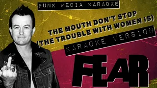 FEAR - The Mouth Don't Stop  (The Trouble With Women Is) (Karaoke Version) Instrumental - PMK