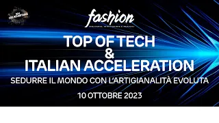 TOP OF TECH & ITALIAN ACCELERATION - Sedurre il mondo con l'artigianalità evoluta