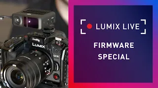 LUMIX Live : A Firmware Special