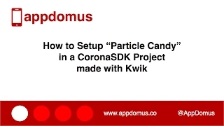 How to Setup "Particle Candy" in a CoronaSDK Project made with Kwik