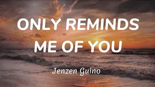 ONLY REMINDS ME OF YOU - MYMP | cover by Jenzen Guino (Lyrics)