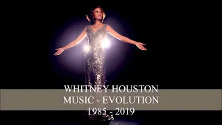 WHITNEY HOUSTON - MUSIC EVOLUTION ( 1985 - 2019 )