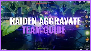 Raiden Aggravate Team Guide in 3 Minutes | Build, Rotations & Candidates