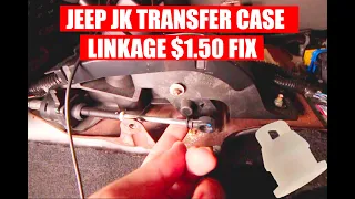 JEEP JK TRANSFER CASE LINKAGE $1,50 FIX