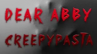 Creepypasta Stories stalker story | "DEAR ABBY" | Scary Story Narration