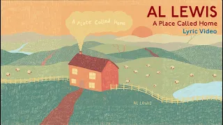 Al Lewis - A Place Called Home [Lyric Video]