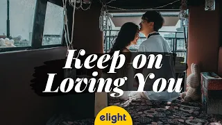 Học tiếng Anh qua bài hát KEEP ON LOVING YOU | Elight Cover