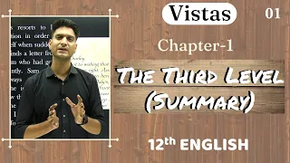 L-1, Chapter-1 | The Third Level (Summary) | Class-12th English | Vistas