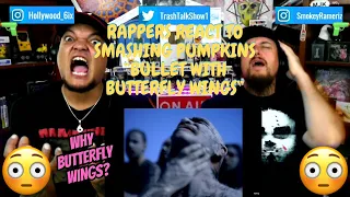 Rappers React To Smashing Pumpkins "Bullet With Butterfly Wings"!!!