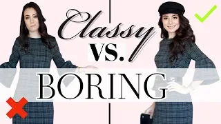 How to Dress Classy WITHOUT Looking BORING