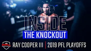 Ray Cooper III Punches His Ticket to the 2019 PFL Championship | Inside The Knockout Ep. 1