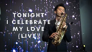 Tonight I Celebrate My Love Saxophone Cover (Live)