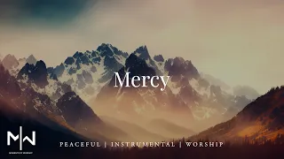 Mercy | Soaking Worship Music Into Heavenly Sounds // Instrumental Soaking Worship