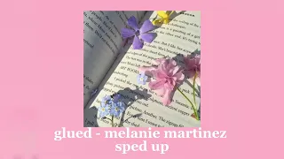 glued - melanie martinez | sped up