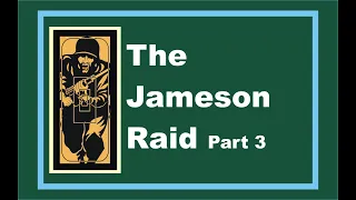 Rhodesian History Ep 17:The Jameson Raid Part 3