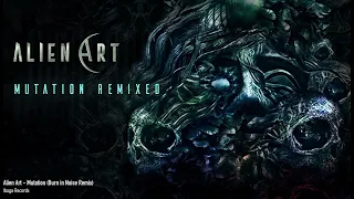 Alien Art - Mutation (Burn in Noise Remix)