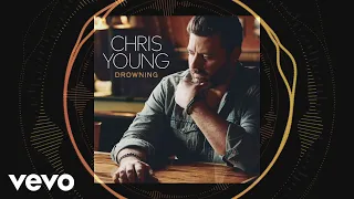 Chris Young - Drowning (Official Audio)