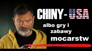 CHINY versus USA, albo gry i zabawy mocarstw