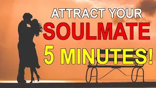 ATTRACT YOUR SOULMATE IN 5 MINUTES! POWERFUL AFFIRMATIONS! SEE RESULTS FAST!