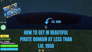 [BLOX FRUITS]HOW TO GET IN BEAUTIFUL PIRATE DOMAIN AT LESS THAN LVL 1950