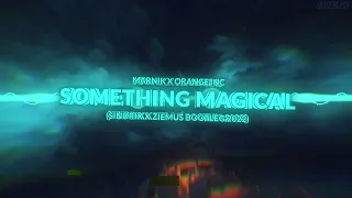Marnik x Orange INC - Something Magical (SINDRIX x ZIEMUŚ BOOTLEG 2022)