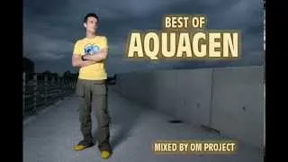 ★ Best Of Aquagen 1999 - 2004 ►Mixed By OM Project