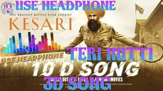 Teri Mitti ||Kesari || 3D Song || Akshay Kumar & Parineeti Chopra||